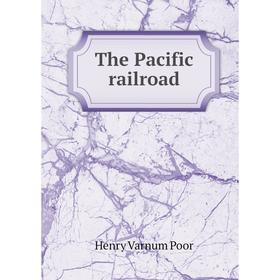 

Книга The Pacific railroad