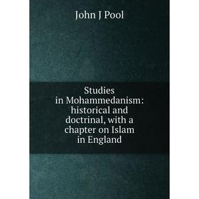 

Книга Studies in Mohammedanism: historical and doctrinal, with a chapter on Islam in England
