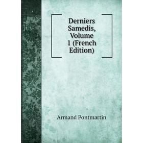 

Книга Derniers Samedis, Volume 1 (French Edition)