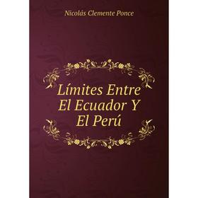 

Книга Límites Entre El Ecuador Y El Perú