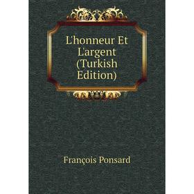 

Книга L'honneur Et L'argent (Turkish Edition)