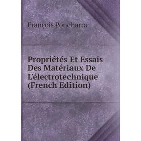 

Книга Propriétés Et Essais Des Matériaux De L'électrotechnique (French Edition)