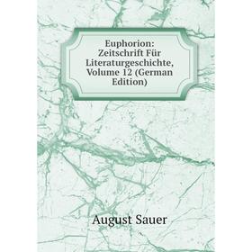 

Книга Euphorion: Zeitschrift Für Literaturgeschichte, Volume 12 (German Edition)