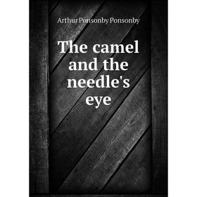 

Книга The camel and the needle's eye