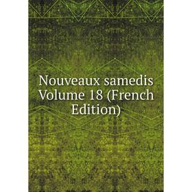 

Книга Nouveaux samedis Volume 18