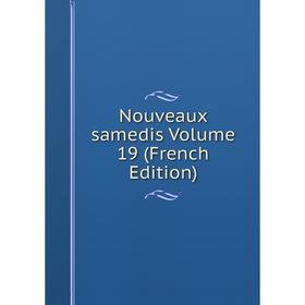 

Книга Nouveaux samedis Volume 19