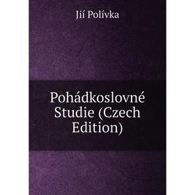 

Книга Pohádkoslovné Studie (Czech Edition)