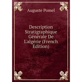 

Книга Description Stratigraphique Générale De L'algérie (French Edition)