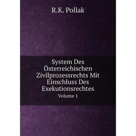 

Книга System Des Österreichischen Zivilprozessrechts Mit Einschluss Des ExekutionsrechtesVolume 1