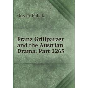 

Книга Franz Grillparzer and the Austrian Drama, Part 2265