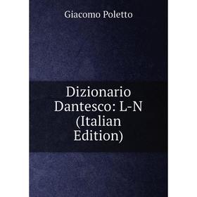 

Книга Dizionario Dantesco: L-N (Italian Edition)