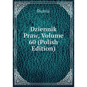 

Книга Dziennik Praw, Volume 60 (Polish Edition)