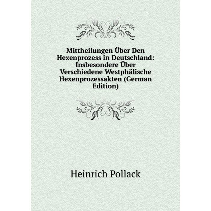 фото Книга mittheilungen über den hexenprozess in deutschland: insbesondere über verschiedene westphälische hexenprozessakten nobel press