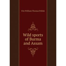 

Книга Wild sports of Burma and Assam