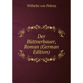 

Книга Der Büttnerbauer, Roman (German Edition)