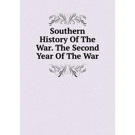 

Книга Southern History Of The War. The Second Year Of The War
