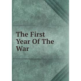 

Книга The First Year Of The War