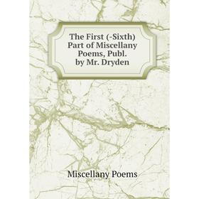 

Книга The First (-Sixth) Part of Miscellany Poems, Publ. by Mr. Dryden