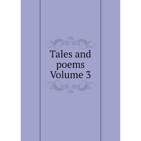 

Книга Tales and poems Volume 3
