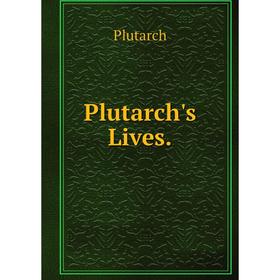 

Книга Plutarch's Lives.