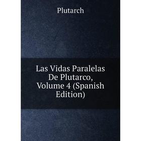 

Книга Las Vidas Paralelas De Plutarco, Volume 4