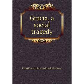 

Книга Gracia, a social tragedy