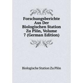 

Книга Forschungsberichte Aus Der Biologischen Station Zu Plön, Volume 7 (German Edition)