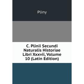 

Книга C. Plinii Secundi Naturalis Historiae Libri Xxxvii, Volume 10 (Latin Edition)