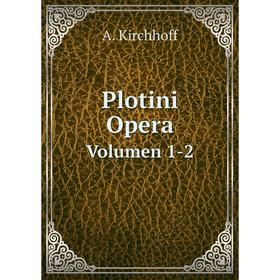 

Книга Plotini OperaVolumen 1-2