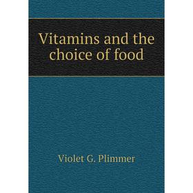 

Книга Vitamins and the choice of food