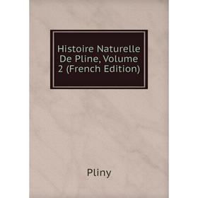 

Книга Histoire Naturelle De Pline, Volume 2 (French Edition)