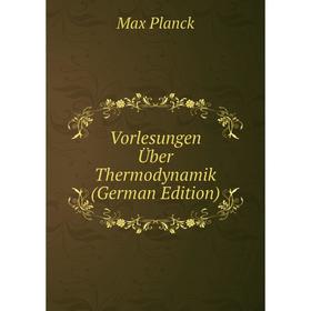 

Книга Vorlesungen Über Thermodynamik (German Edition)