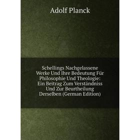 

Книга Schellings Nachgelassene Werke Und Ihre Bedeutung Für Philosophie Und Theologie: Ein Beitrag Zum Verständniss Und Zur Beurtheilung Derselben (Ge