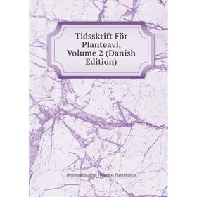 

Книга Tidsskrift För Planteavl, Volume 2 (Danish Edition)