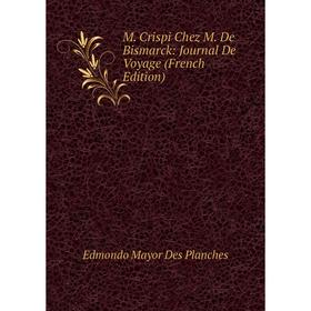

Книга M Crispi Chez M De Bismarck: Journal De Voyage