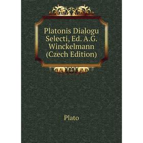 

Книга Platonis Dialogu Selecti, Ed. A.G. Winckelmann (Czech Edition)