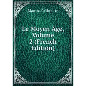 

Книга Le Moyen Âge, Volume 2