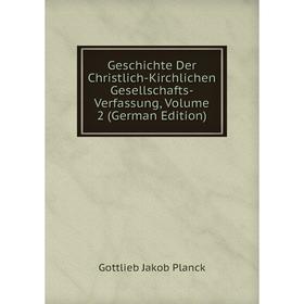 

Книга Geschichte Der Christlich-Kirchlichen Gesellschafts-Verfassung, Volume 2 (German Edition)