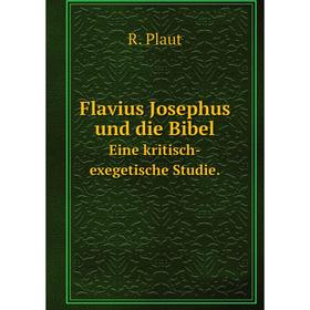 

Книга Flavius Josephus und die Bibel.Eine kritisch-exegetische Studie.