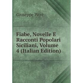 

Книга Fiabe, Novelle E Racconti Popolari Siciliani, Volume 4 (Italian Edition)