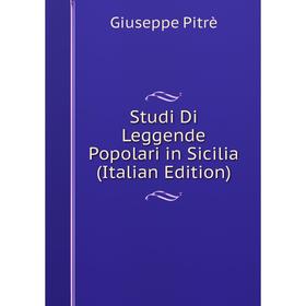 

Книга Studi Di Leggende Popolari in Sicilia (Italian Edition)