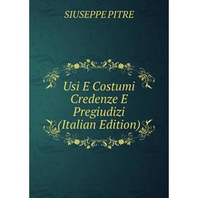 

Книга Usi E Costumi Credenze E Pregiudizi (Italian Edition)