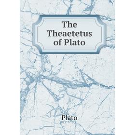 

Книга The Theaetetus of Plato