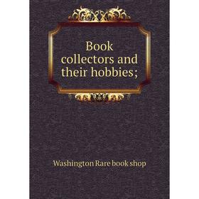 

Книга Book collectors and their hobbies