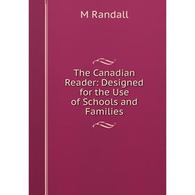 

Книга The Canadian Reader: Designed for the Use of Schools and Families