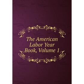 

Книга The American Labor Year Book, Volume 1