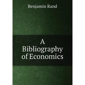 

Книга A Bibliography of Economics
