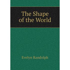 

Книга The Shape of the World