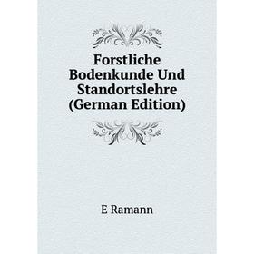 

Книга Forstliche Bodenkunde Und Standortslehre (German Edition)