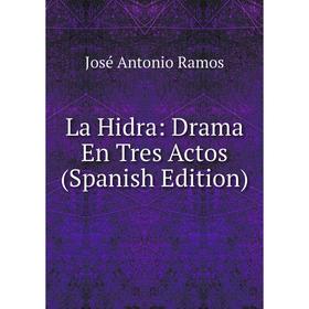 

Книга La Hidra: Drama En Tres Actos